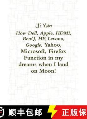 【3-4周达】How Dell, Apple, HDMI, BenQ, HP, Levono, Google, Yahoo, Microsoft, Firefox Function in my ... [9781387387700]
