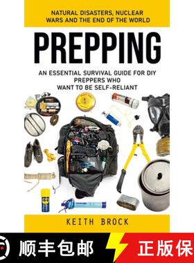 【3-4周达】Prepping: Natural Disasters, Nuclear Wars and the End of the World (An Essential Survival ... [9781998038022]