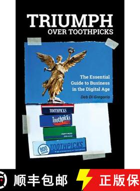 【3-4周达】Triumph Over Toothpicks: The Essential Guide to Business in the Digital Age [9780996192804]