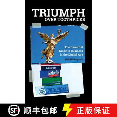 【3-4周达】Triumph Over Toothpicks: The Essential Guide to Business in the Digital Age [9780996192804]