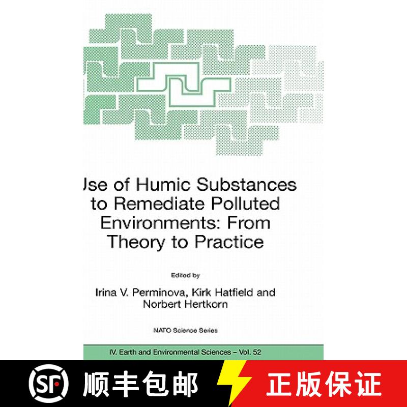 【3-4周达】Use of Humic Substances to Remediate Polluted Environments: From Theory to Practice: Proce... [9781402032509]