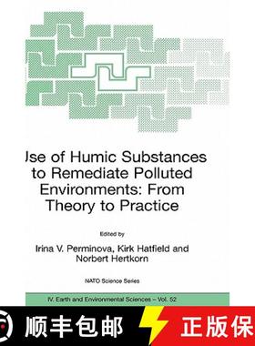 【3-4周达】Use of Humic Substances to Remediate Polluted Environments: From Theory to Practice: Proce... [9781402032509]