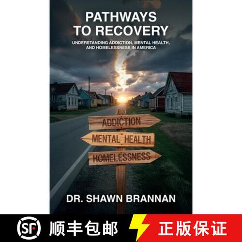 【3-4周达】Pathways to Recovery, Understanding Addiction, Mental Health, and Homelessness in America [9798899505065]