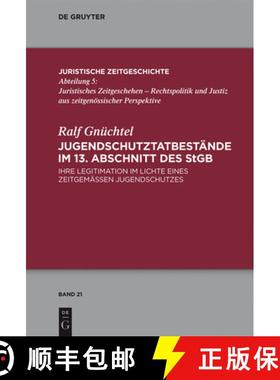 【3-4周达】Jugendschutztatbestände Im 13. Abschnitt Des StGB: Ihre Legitimation Im Lichte Eines Zeit... [9783110303483]