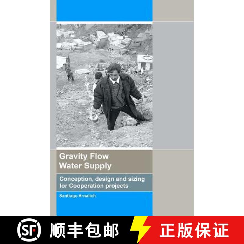 预订 Gravity Flow Water Supply: Conception, design and sizing for Cooperation projects [9788461432776]