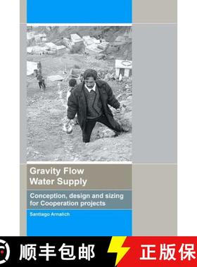 预订 Gravity Flow Water Supply: Conception, design and sizing for Cooperation projects [9788461432776]