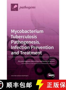 【3-4周达】Mycobacterium tuberculosis Pathogenesis, Infection Prevention and Treatment [9783039366583]