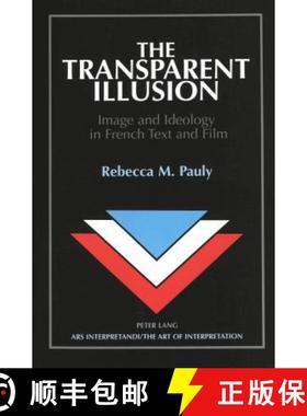 预订 The Transparent Illusion : Image and Ideology in French Text and Film [9780820419305]