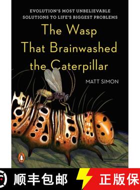 【3-4周达】The Wasp That Brainwashed the Caterpillar: Evolution's Most Unbelievable Solutions to Life... [9780143128687]