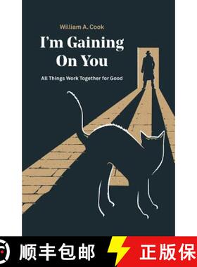 预订 I'M Gaining  on You: All Things Work Together for Good [9781512798609]