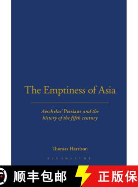 【3-4周达】The Emptiness of Asia: Aeschylus' 'Persians' and the History of the Fifth Century [9781350113411]