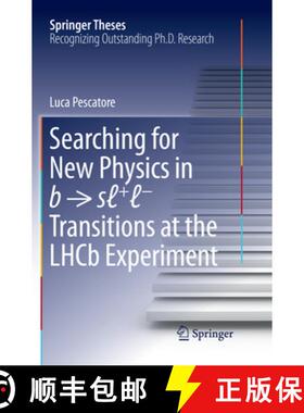 【3-4周达】Searching for New Physics in B → Sℓ+ℓ- Transitions at the Lhcb Experimen... [9783319882413]