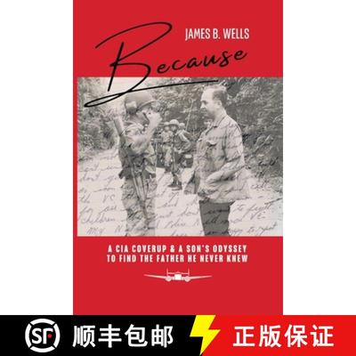 【3-4周达】Because: A CIA Coverup & A Son's Odyssey To Find The Father He Never Knew [9798988745686]