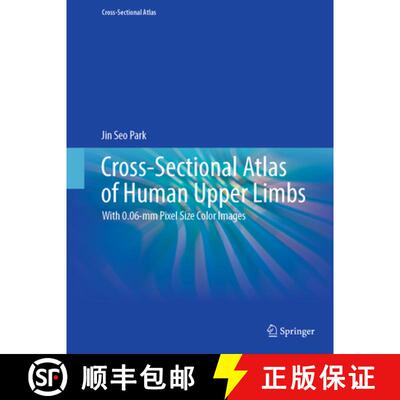 【3-4周达】精装 Cross-Sectional Atlas of Human Upper Limbs: With 0.06-mm Pixel Size Color Images [9789819518999]