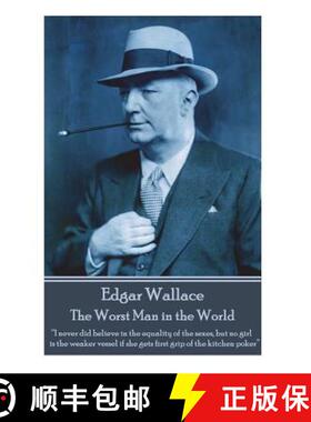 【3-4周达】Edgar Wallace - The Worst Man in the World: I never did believe in the equality of the sex... [9781787800434]