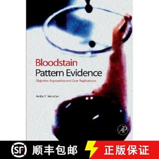 【3-4周达】Bloodstain Pattern Evidence: Objective Approaches and Case Applications [9780123704825]