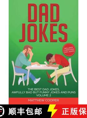 预订 Dad Jokes: The Best Dad Jokes, Awfully Bad but Funny Jokes and Puns Volume 2 [9781925967005]