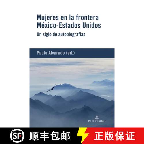 【3-4周达】Mujeres en la frontera México-Estados Unidos : Un siglo de autobiografías [9781433195341]