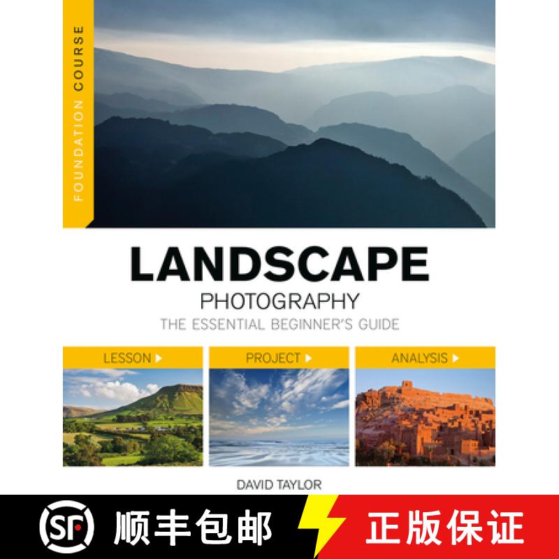 【3-4周达】Foundation Course: Landscape Photography: The Essential Beginners Guide: The Essential Beg... [9781781450888]
