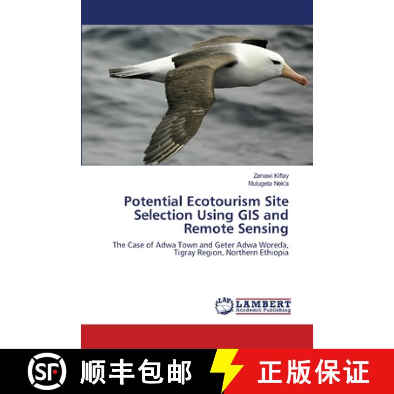 【3-4周达】Potential Ecotourism Site Selection Using GIS and Remote Sensing [9783659203770]