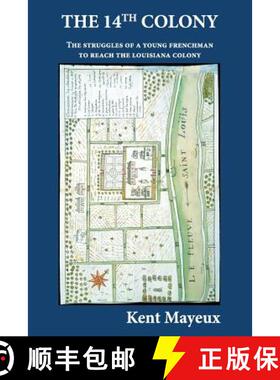 预订 THE 14th  COLONY: The Struggles of a Young Frenchman to Reach the Louisiana Colony [9780982364956]
