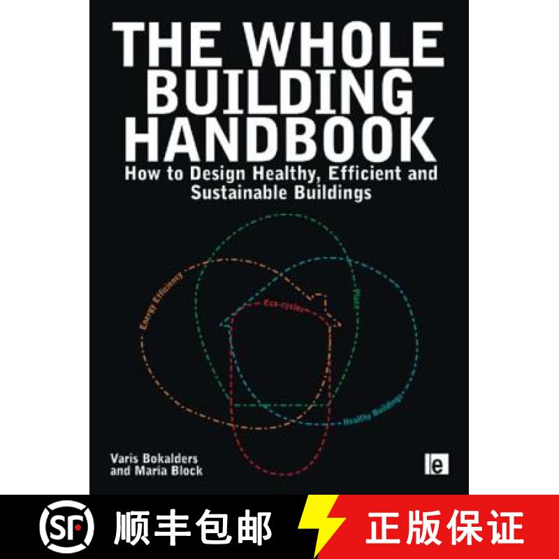 预订 The Whole Building Handbook: How to Design Healthy, Efficient and Sustainable Buildings [9781844078332]