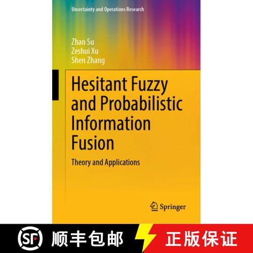 【3-4周达】精装 Hesitant Fuzzy and Probabilistic Information Fusion : Theory and Applications [9789819731398]