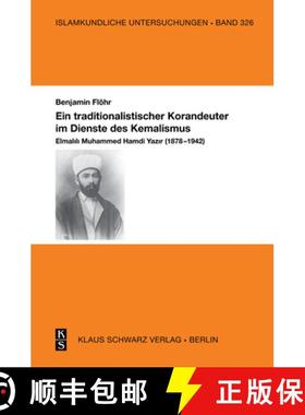 预订 Ein Traditionalistischer Korandeuter Im Dienste Des Kemalismus: Elmalılı Muhammed Hamd... [9783879974511]