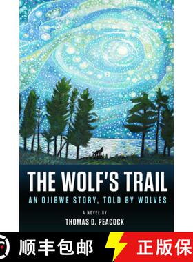 【3-4周达】The Wolf's Trail: An Ojibwe Story, Told by Wolves [9781513645629]
