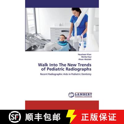 预订 Walk Into The New Trends of Pediatric Radiographs [9786200507204]