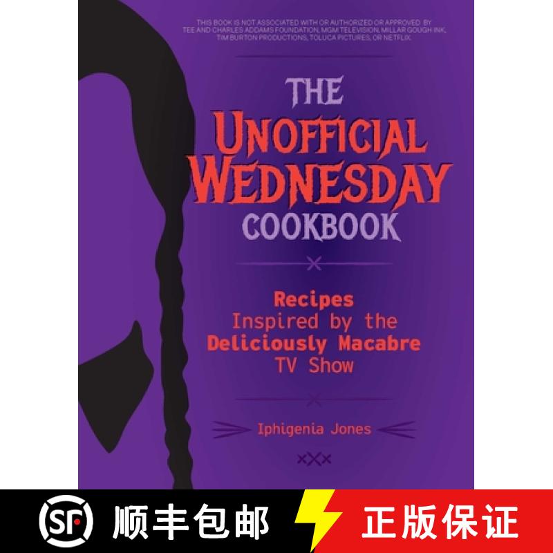 【2-3周达】The Unofficial Wednesday Cookbook: Recipes Inspired by the Deliciously Macabre TV Show [9781646045938]