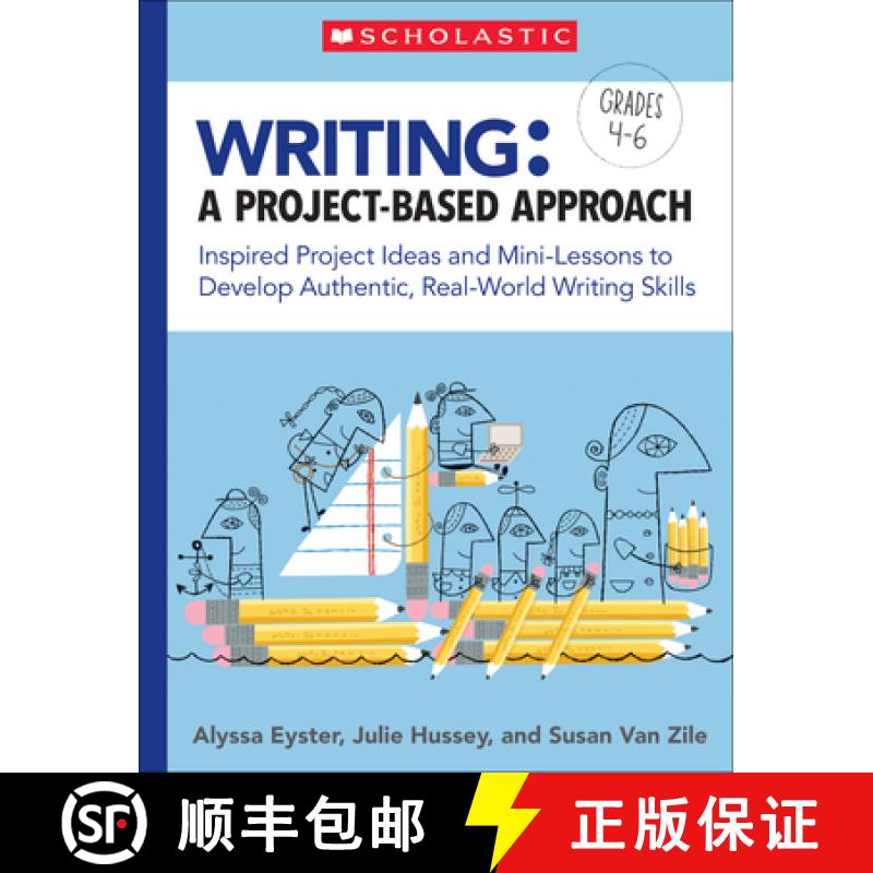 【4周达】Writing: A Project-Based Approach: Inspired Project Ideas and Mini-Lessons to Develop Authen... [9781338467208]