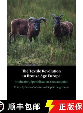 【3-4周达】The Textile Revolution in Bronze Age Europe: Production, Specialisation, Consumption [9781108493598]