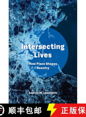 预订 Intersecting Lives: How Place Shapes Reentry [9780520379411]