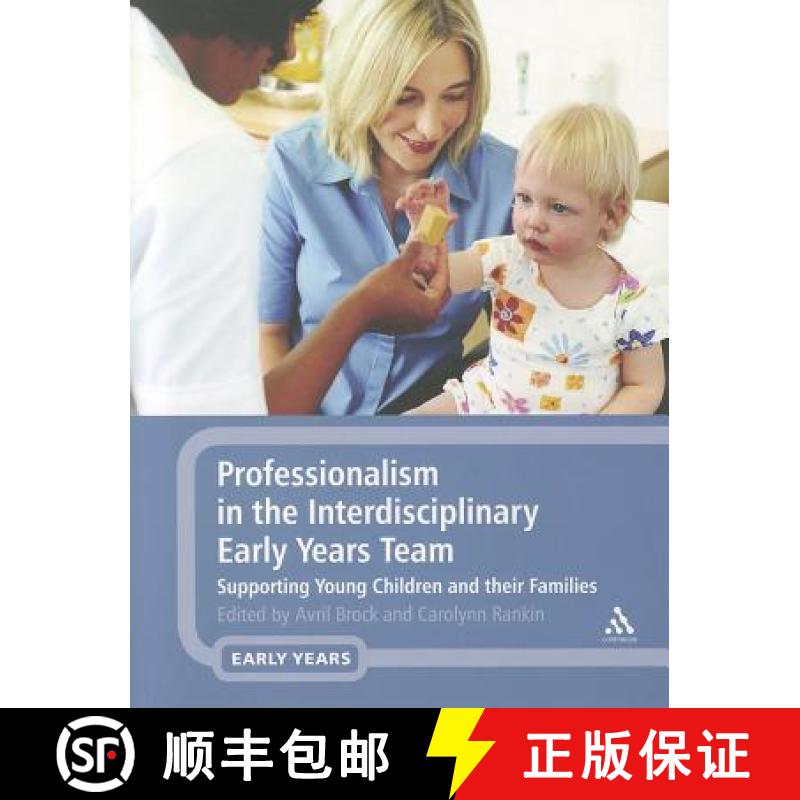 【3-4周达】Professionalism in the Interdisciplinary Early Years Team: Supporting Young Children and t... [9781441114082]