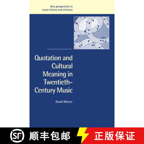 预订 Quotation and Cultural Meaning in Twentieth-Century Music: - Quotation and Cultural Meaning in T... [9780521036580]