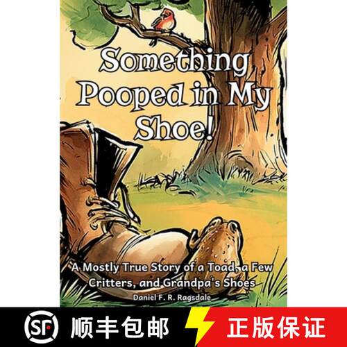 【3-4周达】精装 Something Pooped in My Shoe!: A Mostly True Story of a Toad, a Few Critters, and Gran... [9798996659326]