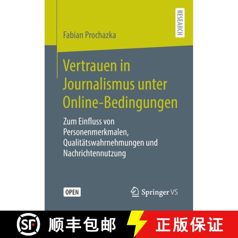 【3-4周达】Vertrauen in Journalismus unter Online-Bedingungen : Zum Einfluss von Personenmerkmalen, Q... [9783658302269]
