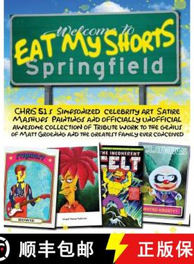 预订 Eat My Shorts: CHRiS 51's Simpsonized celebrity art, satire mashups, paintings and officially un... [9781513648491]