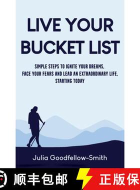 预订 Live Your Bucket List: Simple Steps to Ignite Your Dreams, Face Your Fears and Lead an Extraordi... [9780859560740]