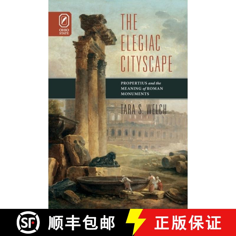 【4周达】Elegiac Cityscape: Propertius & the Meaning of Roman Monuments [9780814257593]
