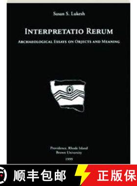 【3-4周达】Interpretatio Rerum: Archaeological Essays on Objects and Meaning [9780974860954]