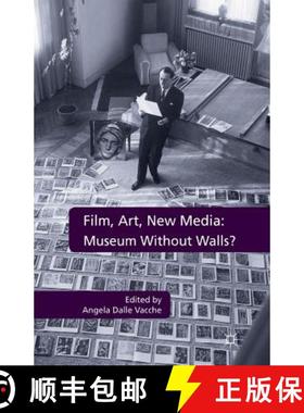 【3-4周达】Film, Art, New Media: Museum Without Walls? : Museum Without Walls? (1st ed. 2012) (1st ed... [9781349323586]