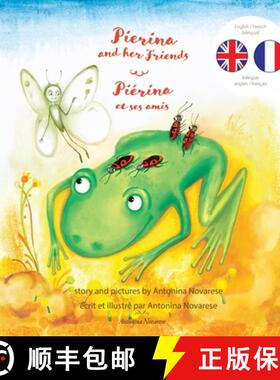 【3-4周达】Pierina and her Friends / Piérina et ses amis: English / French Bilingual Children's Pict... [9782902718269]