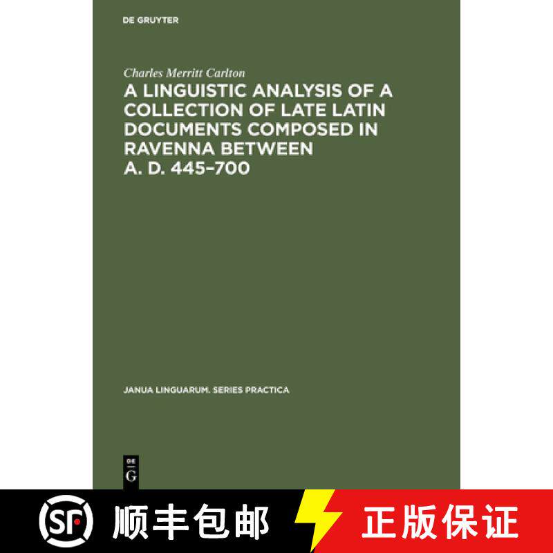 【3-4周达】A linguistic analysis of a collection of late Latin documents composed in Ravenna between ... [9783111254029]
