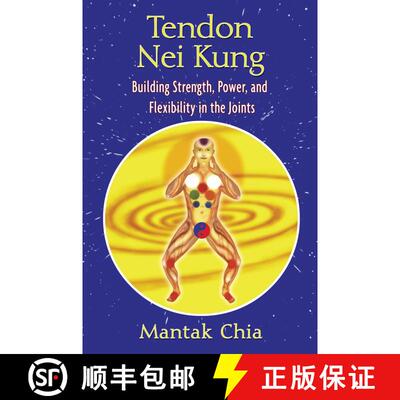 【3-4周达】Tendon Nei Kung: Building Strength, Power, and Flexibility in the Joints [9781594771873]