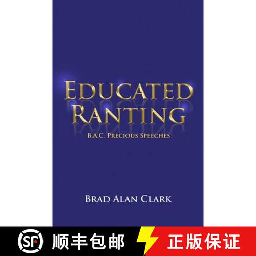 【3-4周达】Educated Ranting: B.A.C. Precious Speeches [9781480954229]