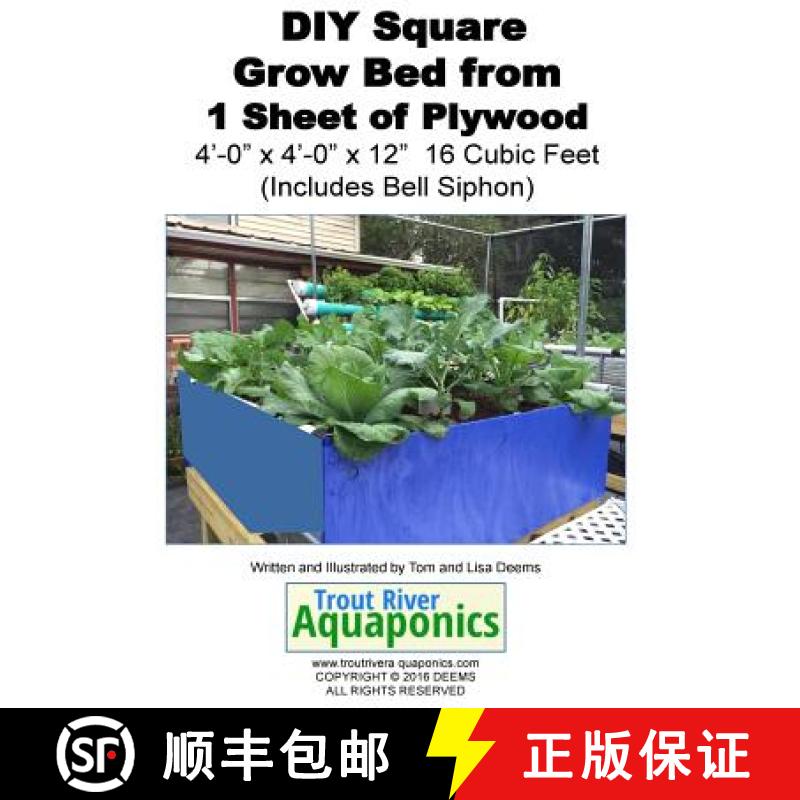 预订 DIY Square Grow Bed from 1 Sheet of Plywood 4'-0 x 4'-0 x 12 16 Cubic Feet (Includes Bell Siphon) [9781544218441]