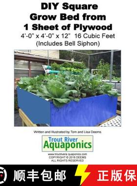 预订 DIY Square Grow Bed from 1 Sheet of Plywood 4'-0 x 4'-0 x 12 16 Cubic Feet (Includes Bell Siphon) [9781544218441]