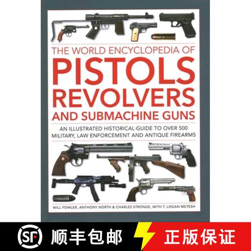 【3-4周达】精装 Pistols, Revolvers and Submachine Guns, The World Encyclopedia of: An illustrated his... [9780754835769]